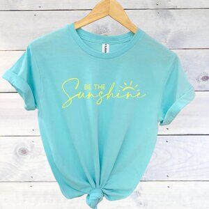 Be The Sunshine Tee